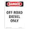 Signmission Safety Sign, OSHA Danger, 14" Height, Portrait Off-Road Diesel Only, Portrait OS-DS-D-1014-V-2070 - alternate 1